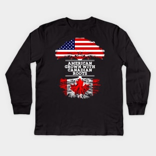 American Grown With Canadian Roots - Gift for Canadian From Canada Kids Long Sleeve T-Shirt